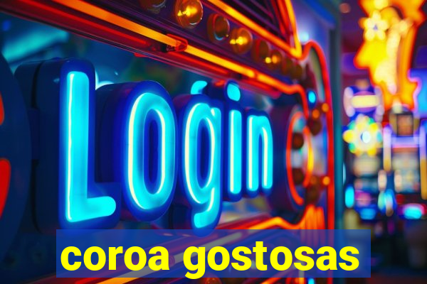 coroa gostosas